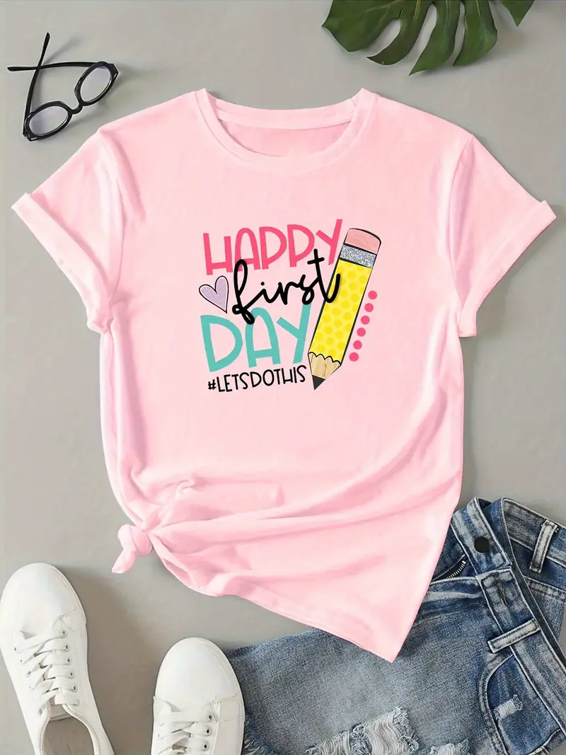 Women’s Short Sleeve T-shirt, Crew Neck, Breathable, Fitted, Stretchy, Printed, Happy First Day Of School Printed T-shirt